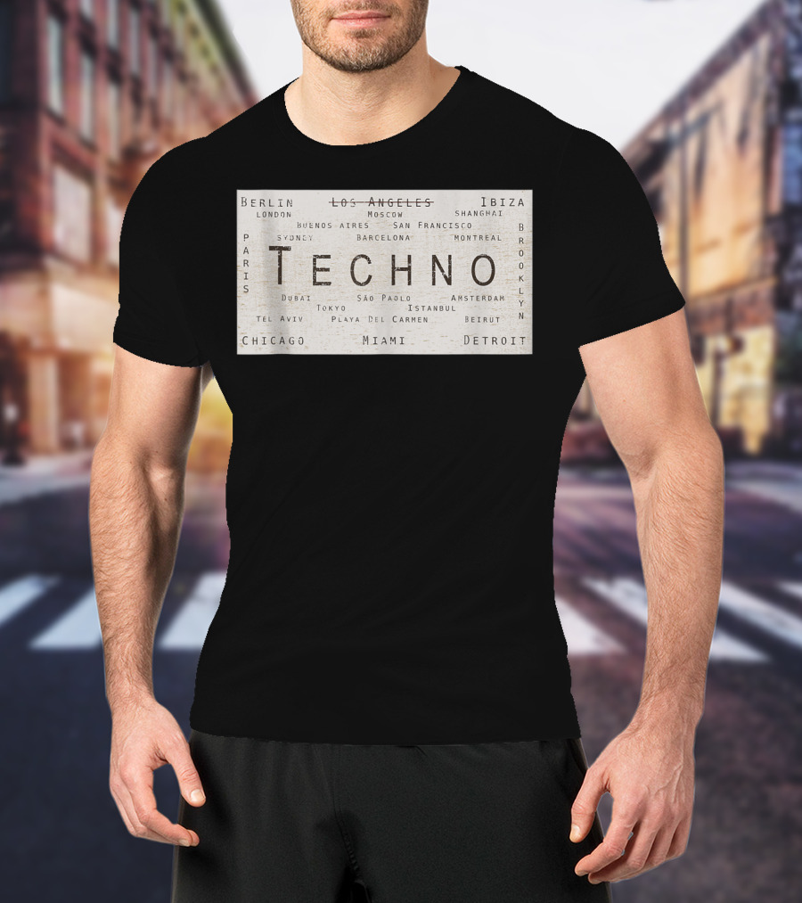 Techno Music Cities Berlin London Ibiza Detroit Paris Tokyo Miami Brooklyn Montreal T-Shirt