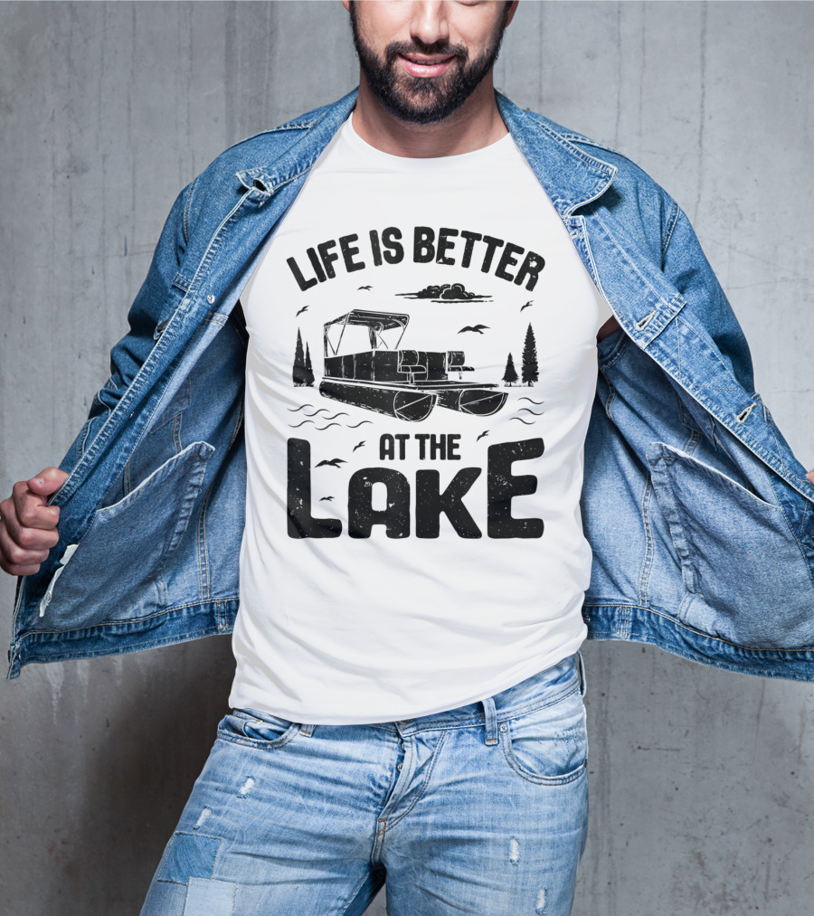 Life Is Better At The Lake Pontoon Boat Adventure T-Shirt