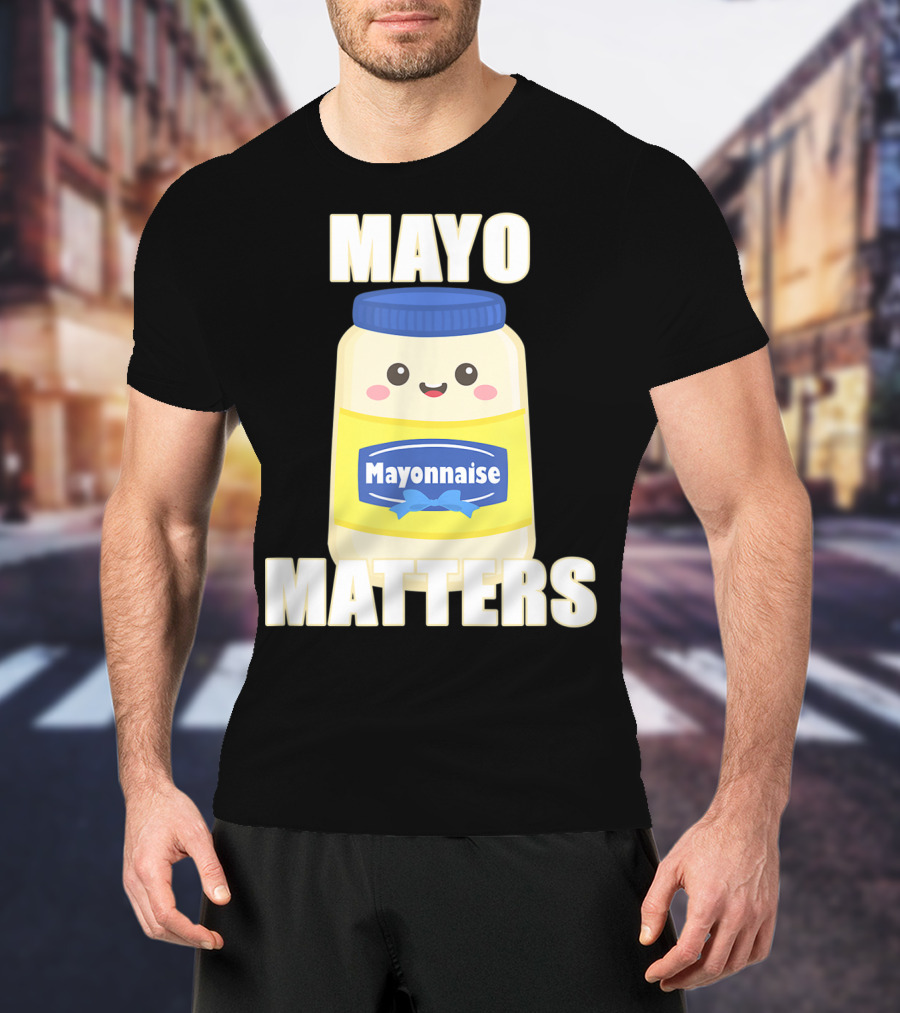 Mayo Matters Mayonnaise Cute Jar T-Shirt