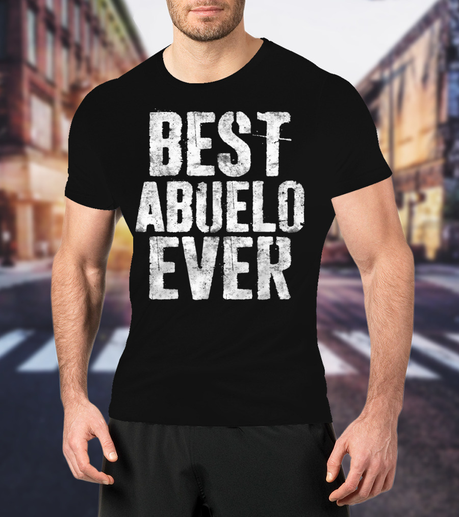 Best Abuelo Ever T-Shirt