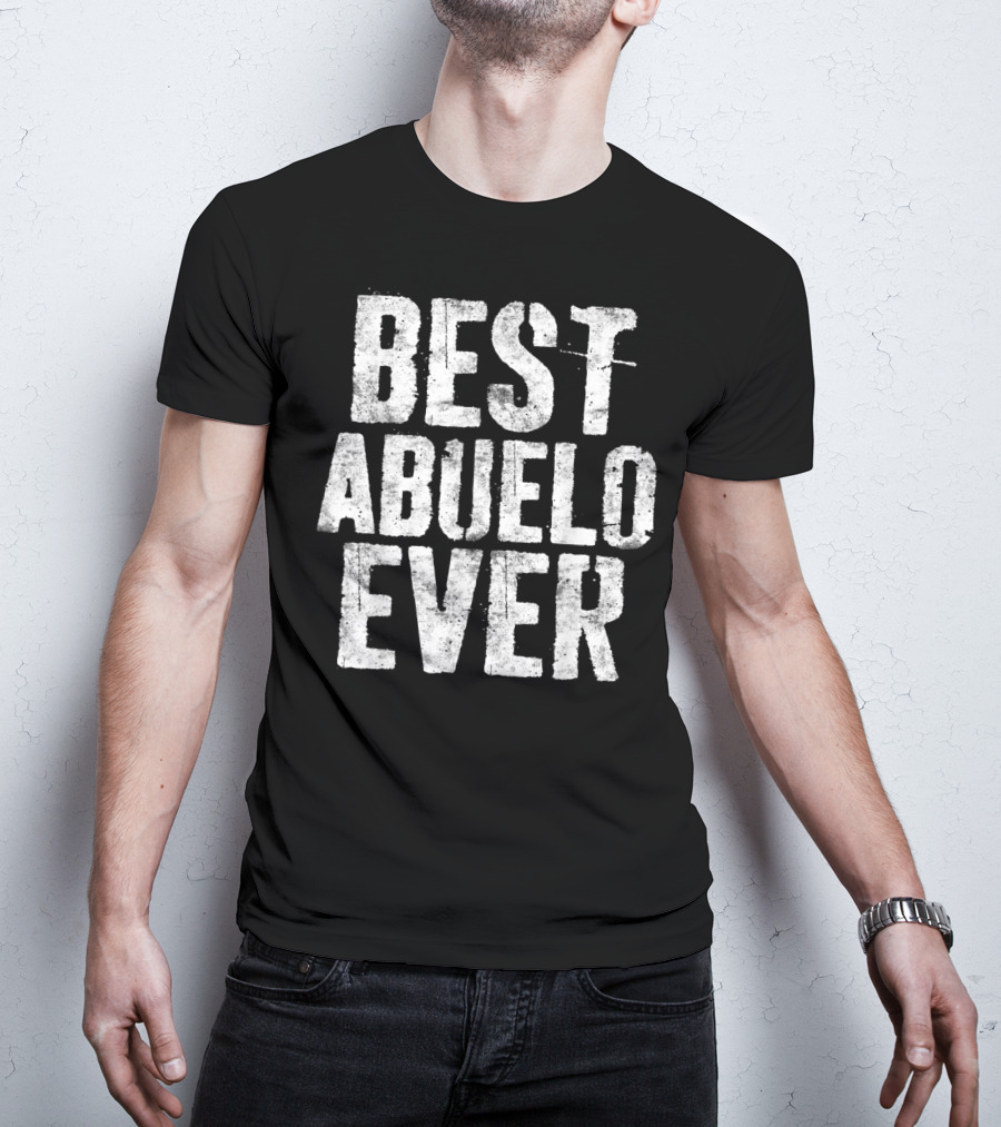 Best Abuelo Ever T-Shirt