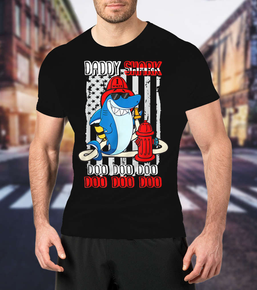 Daddy Shark Firefighter Doo Doo Doo WMFR American Flag T-Shirt