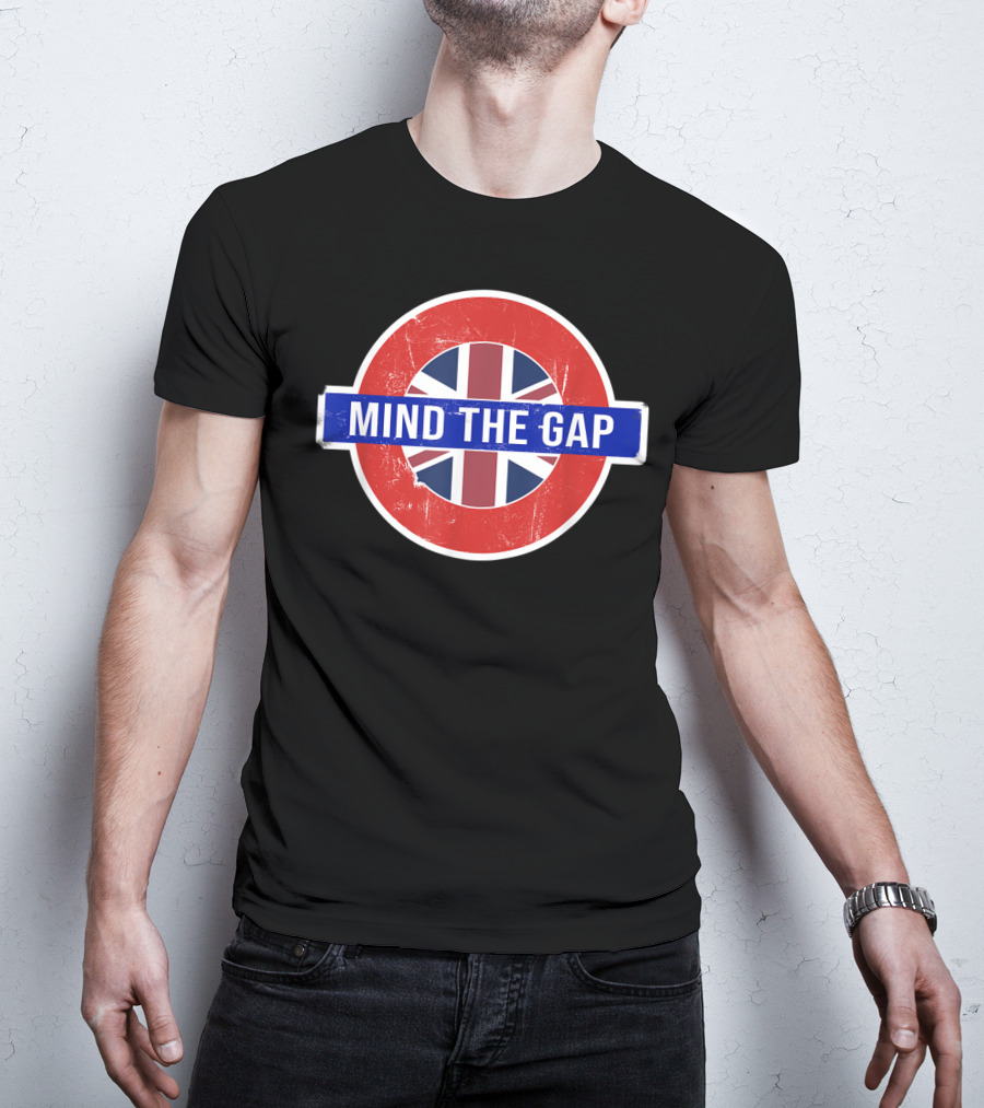 Mind The Gap Funny Saying With London Underground And Union Jack T-Shirt