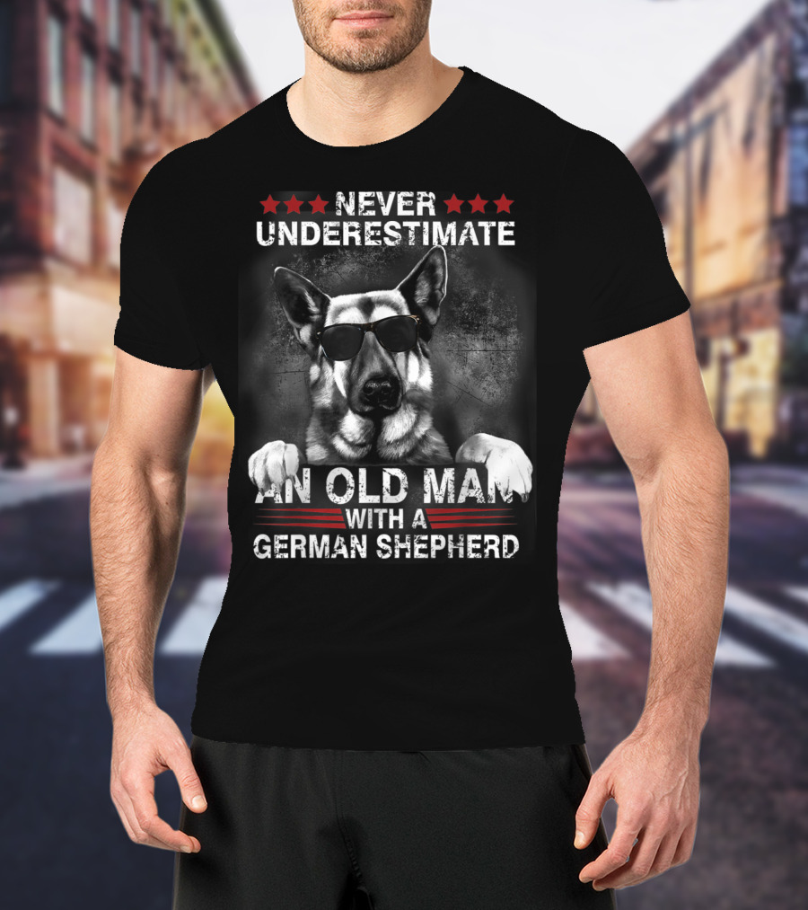 Never Underestimate An Old Man With A German Shepherd T-Shirt