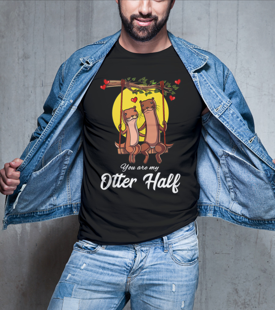 You Are My Otter Half Cute Couple Animals Romantic Love Heart T-Shirt