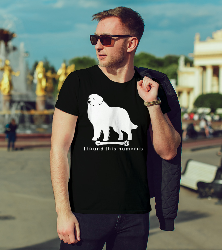 I Found This Humerus Great Pyrenees Dog NS18 T-Shirt
