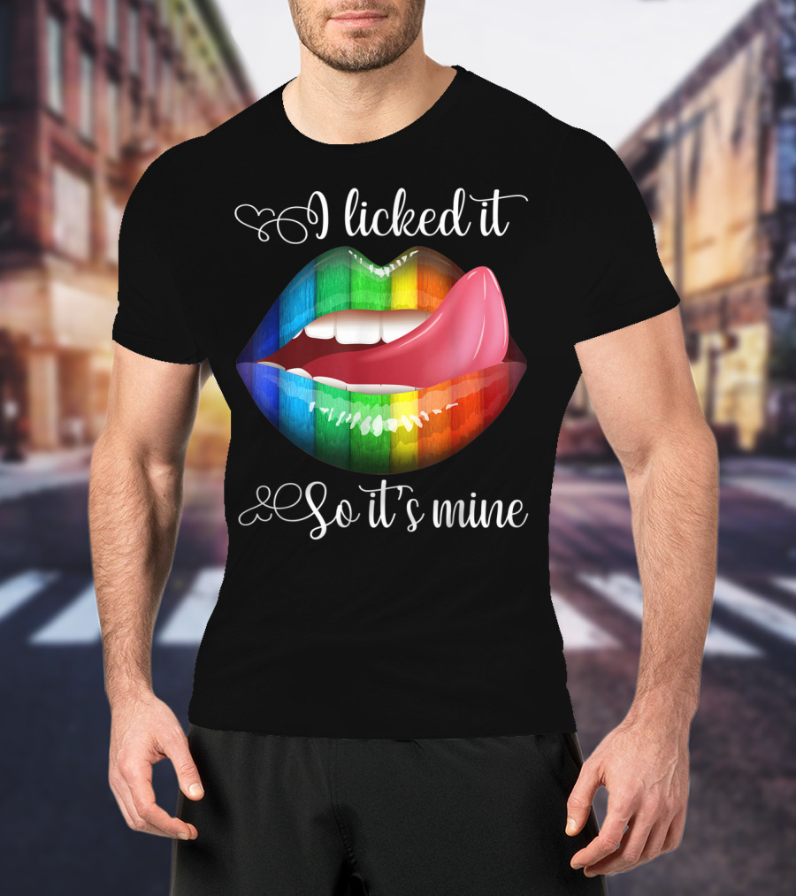 I Licked It So It's Mine Rainbow Color Lips T-Shirt