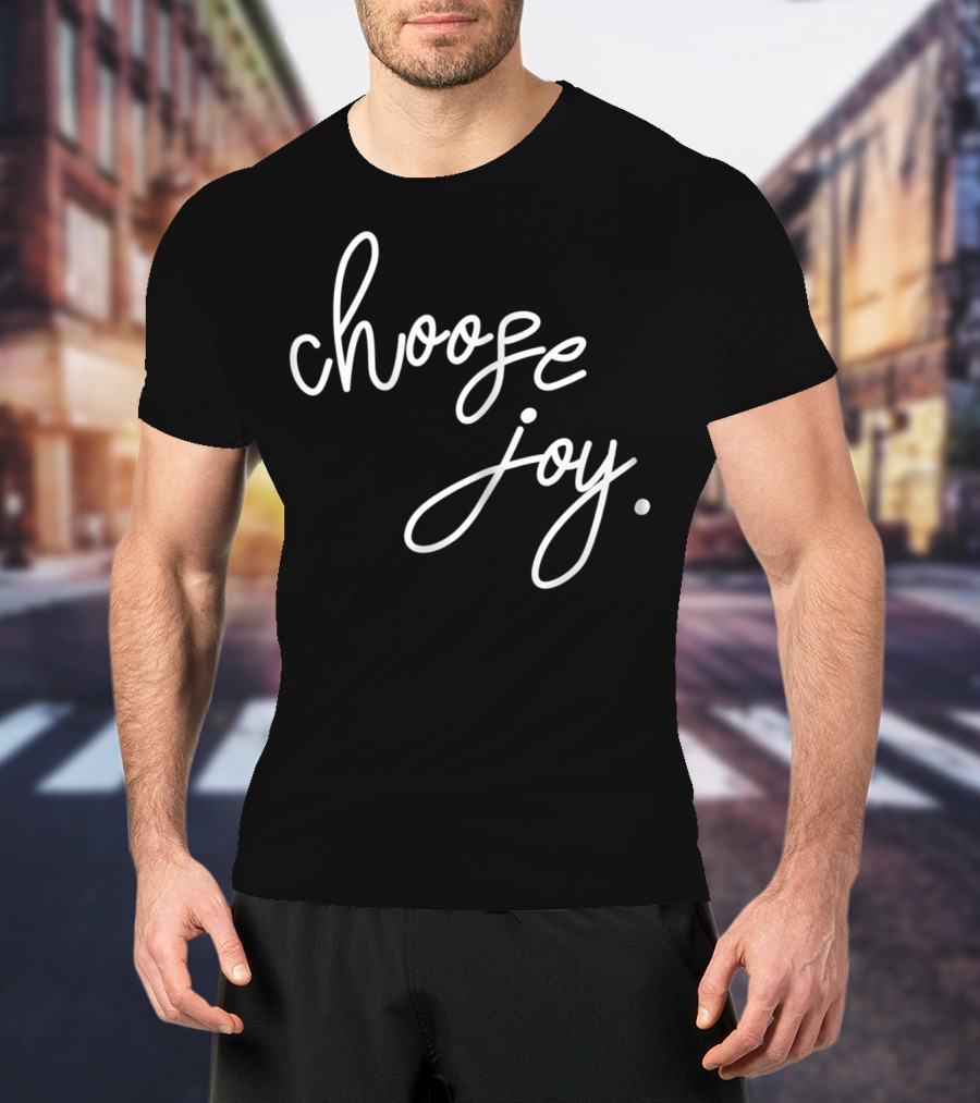 Choose Joy JB Design Co Inspirational T-Shirt