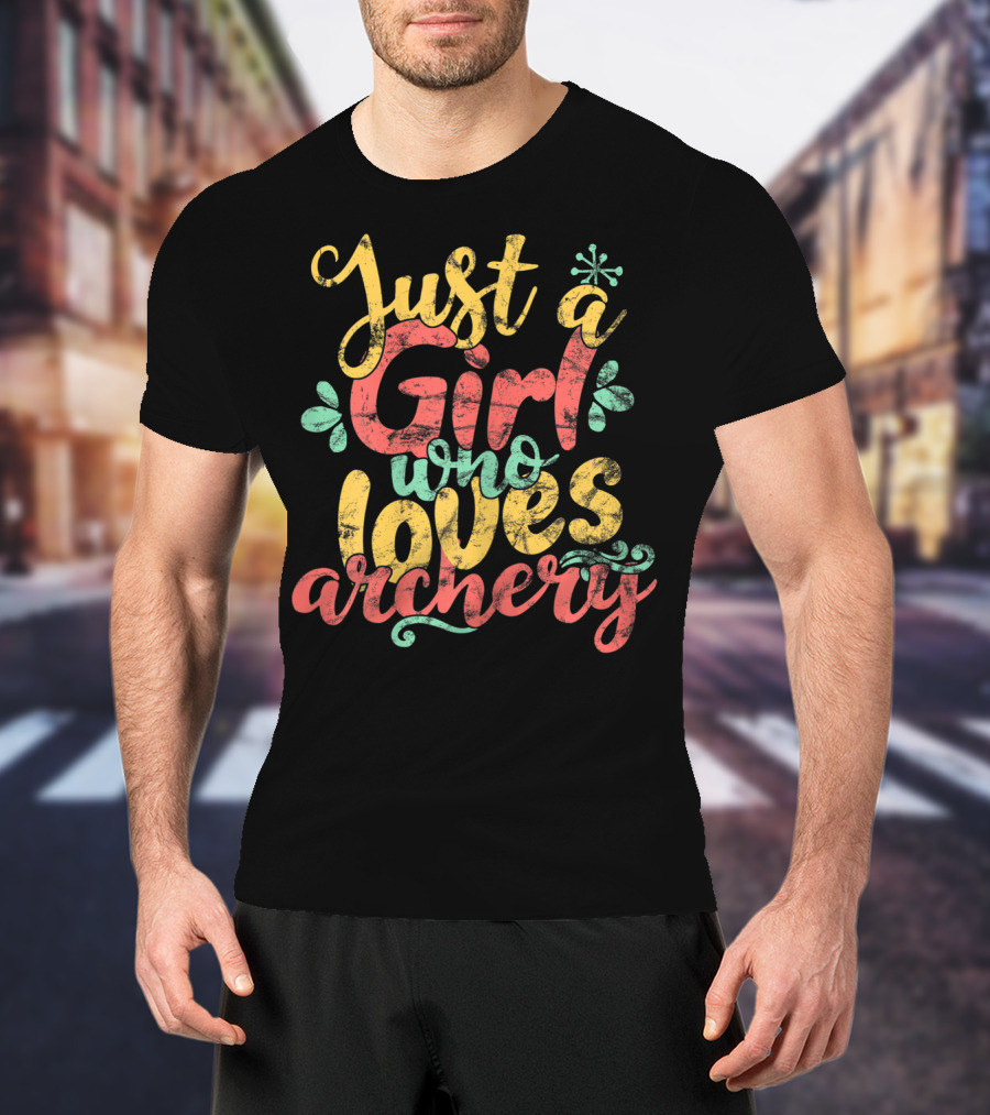 Just A Girl Who Loves Archery T-Shirt
