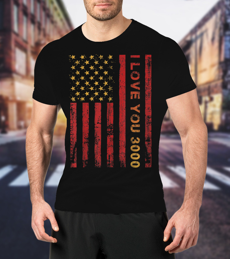 I Love You 3000 American Flag Pro US Dad T-Shirt