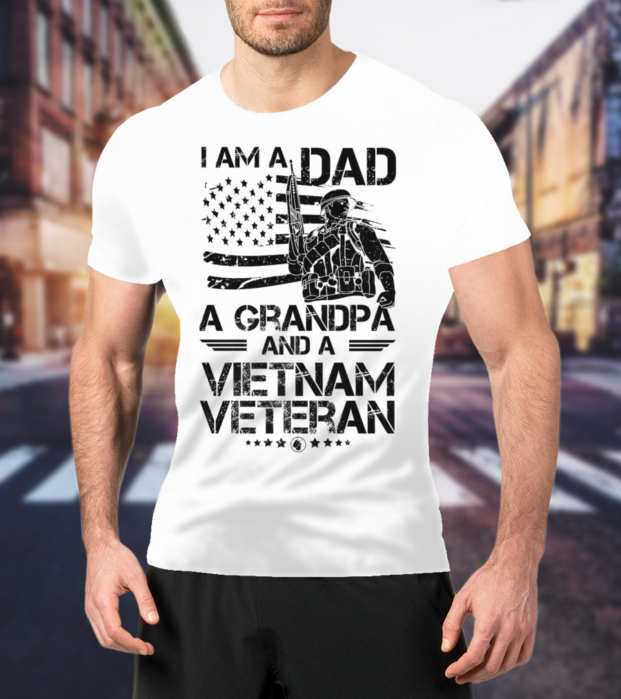 I Am A Dad A Grandpa And A Vietnam Veteran With Soldier And American Flag T-Shirt