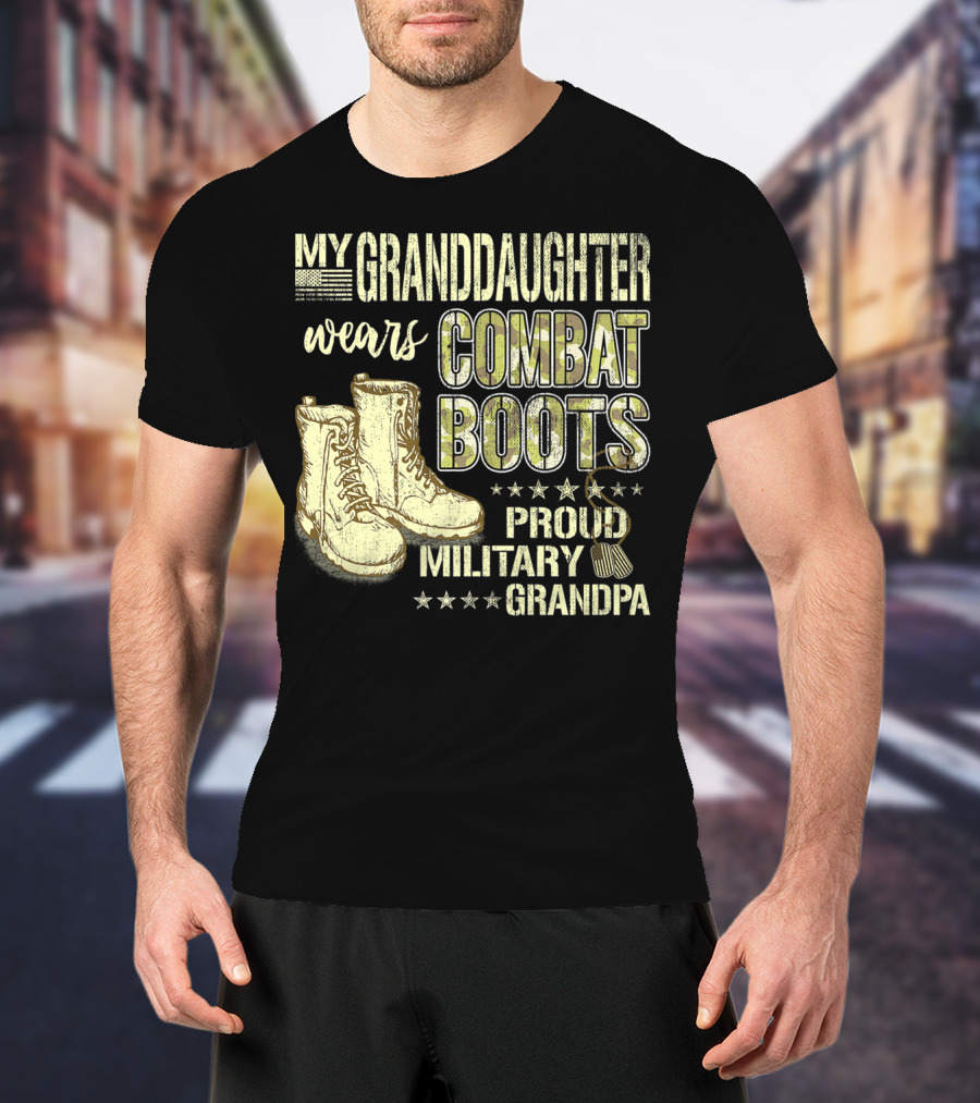 My Granddaughter Wears Combat Boots Proud Military Grandpa T-Shirt