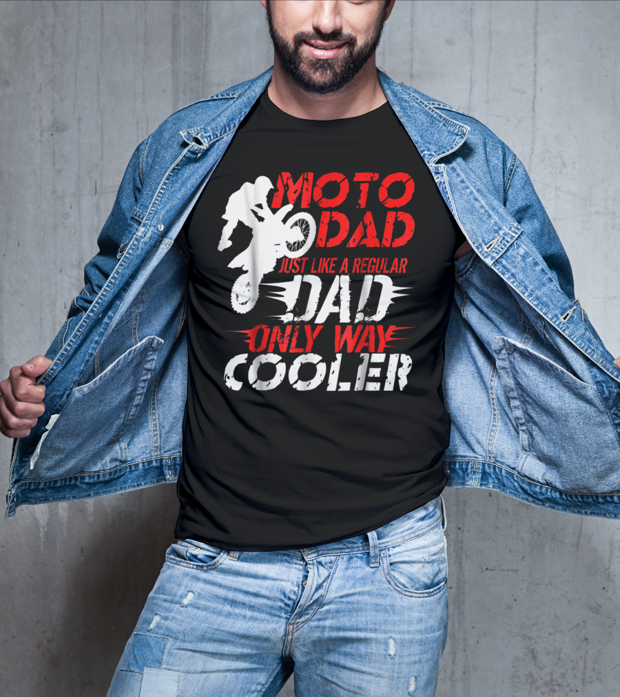 Moto Dad Just Like A Regular Dad Only Way Cooler T-Shirt