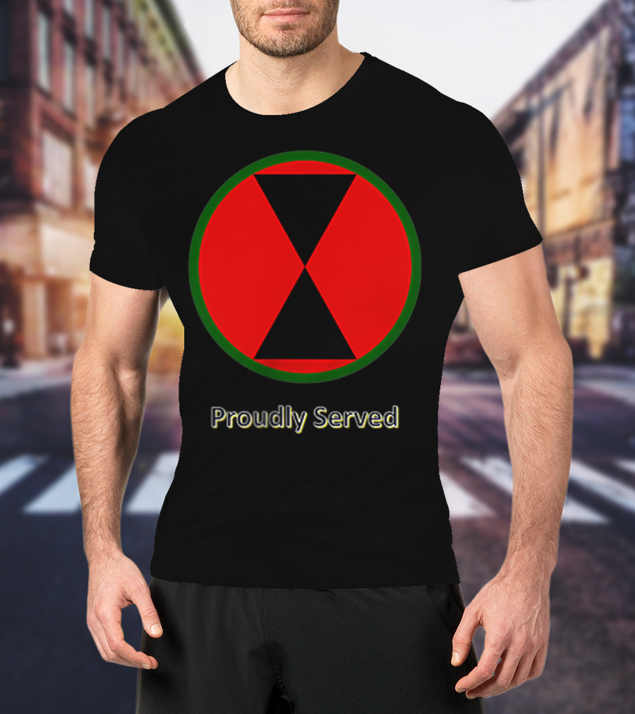 Proudly Served 7th Infantry Division Red Hourglass Emblem T-Shirt