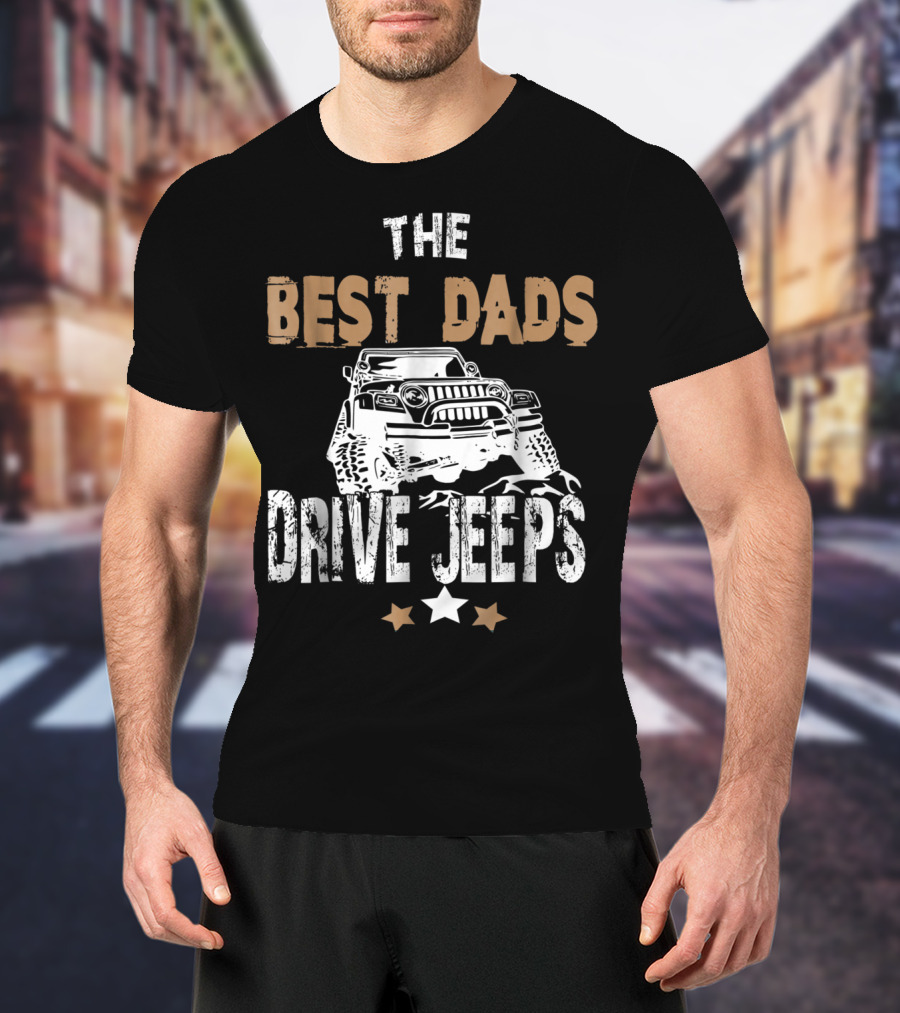 The Best Dads Drive Jeeps - Rock Crawling Off-Road Fathers Star Badge T-Shirt