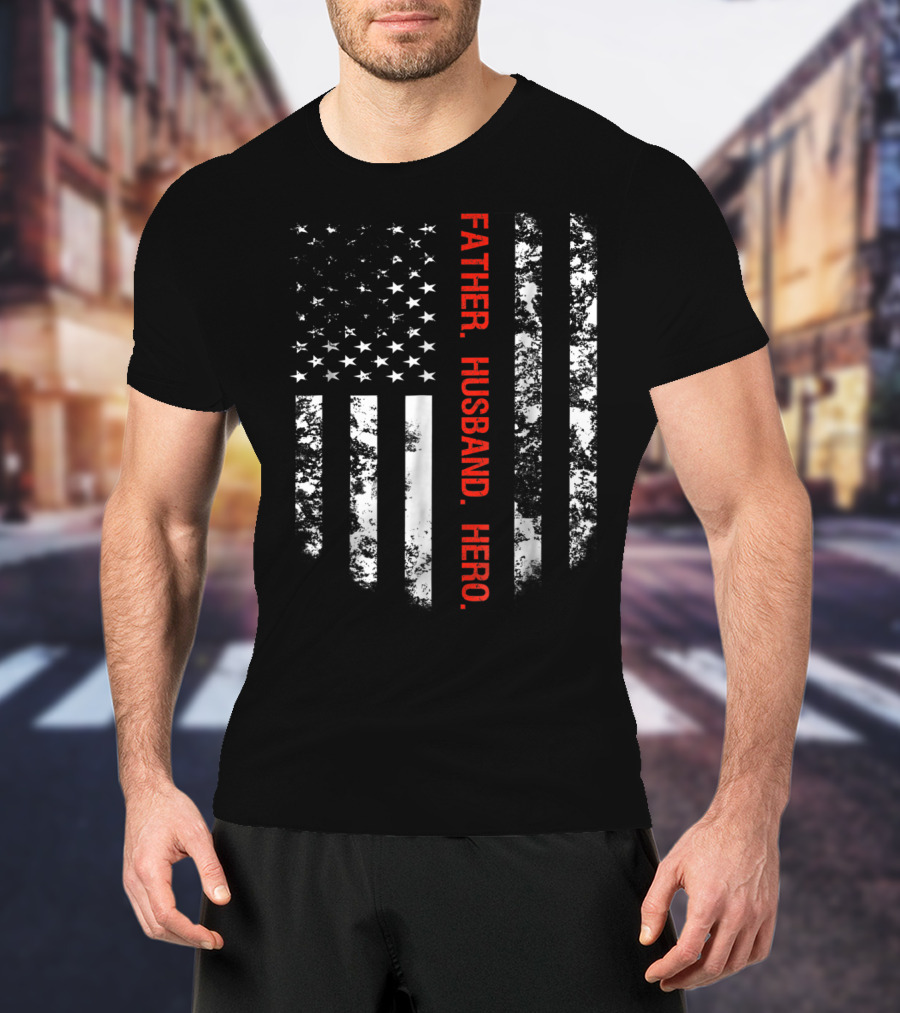 Thin Red Line Flag Firefighter Fireman Dad Father Husband Hero T-Shirt