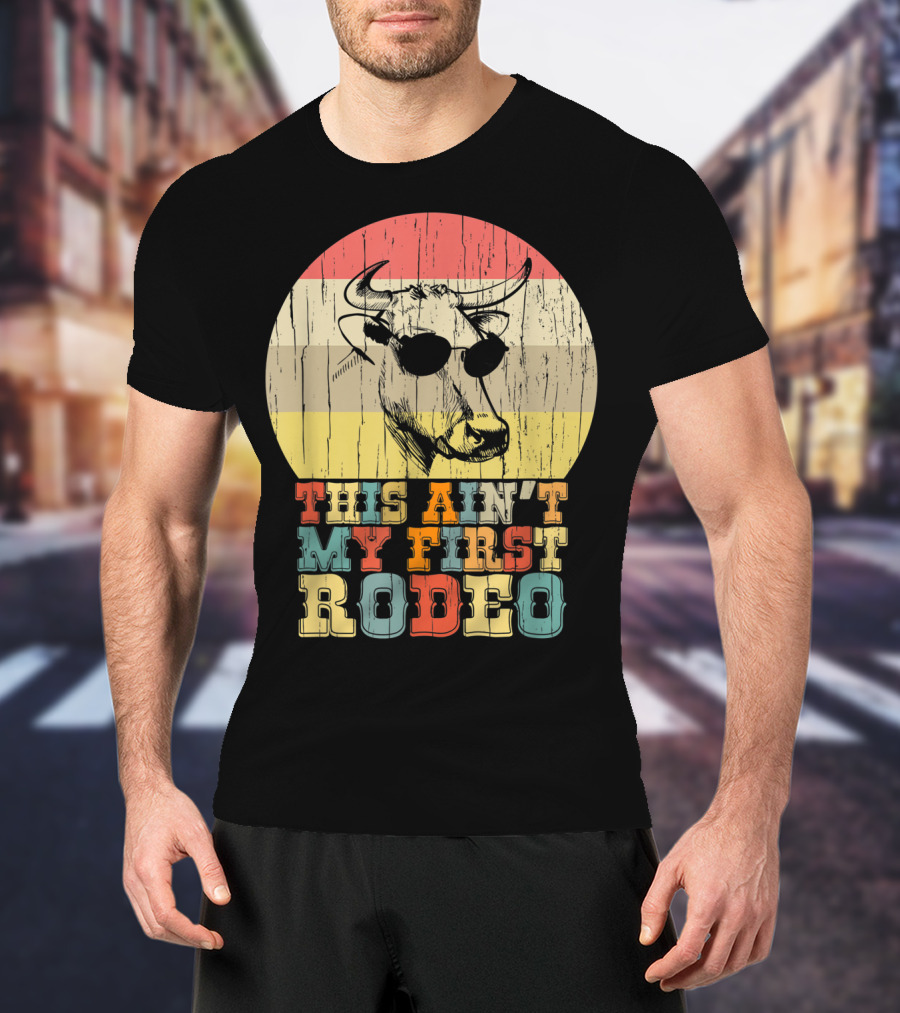 THIS AIN'T MY FIRST RODEO Retro Cow With Sunglasses T-Shirt