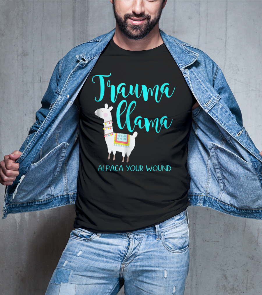 Trauma Llama Alpaca Your Wound Nurse Pun Funny ER Nurse Alpa T-Shirt