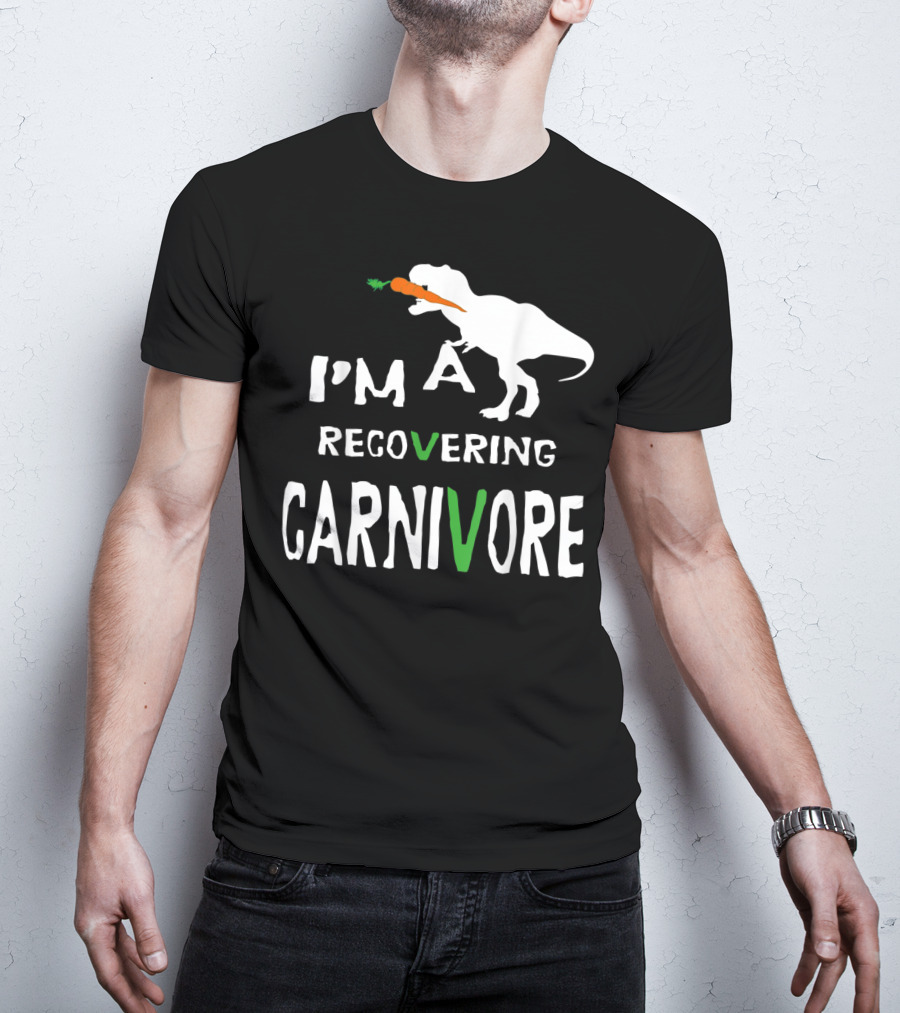 I'm A Recovering Carnivore Funny Dinosaur Vegan Vegetarian Carrot T-Shirt