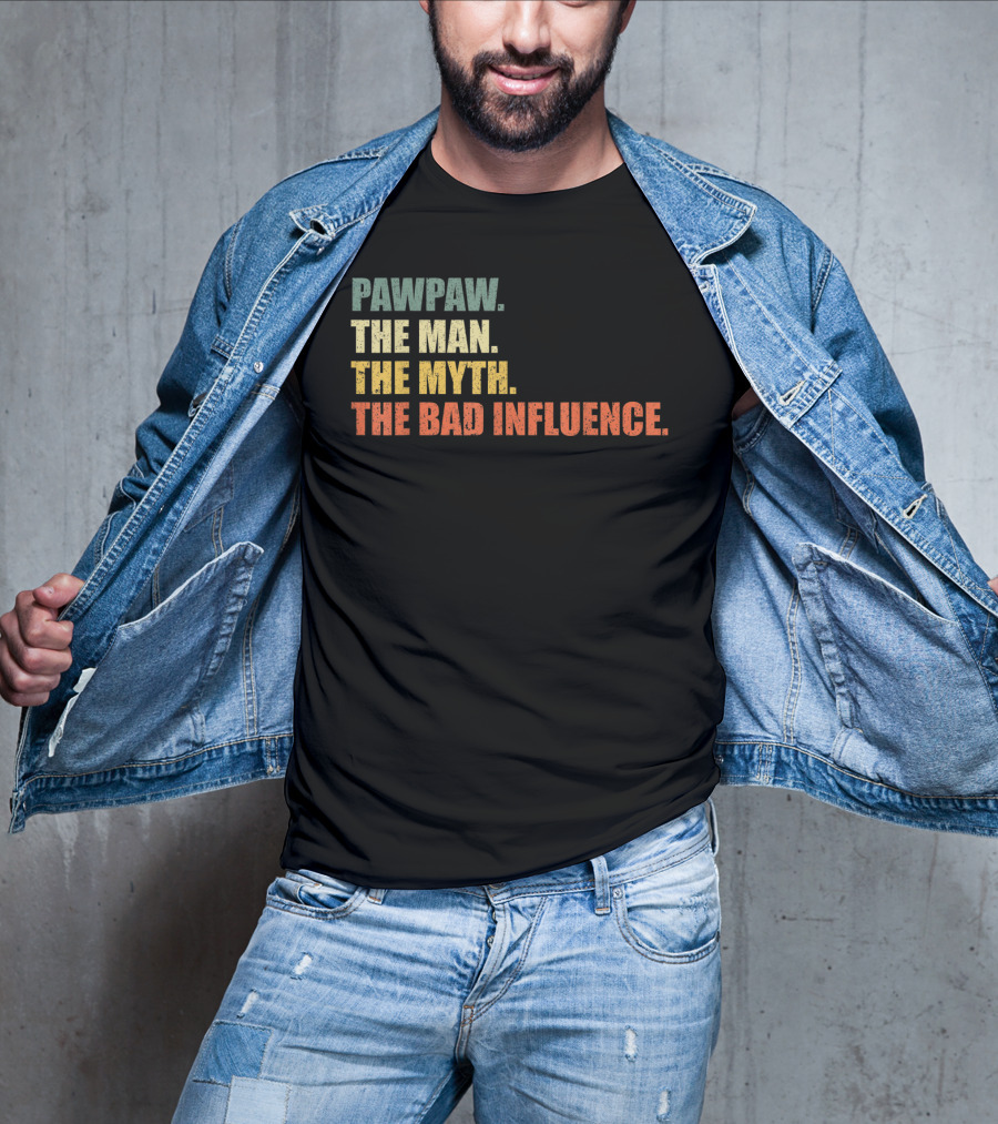 Pawpaw The Man The Myth The Bad Influence Vintage T-Shirt