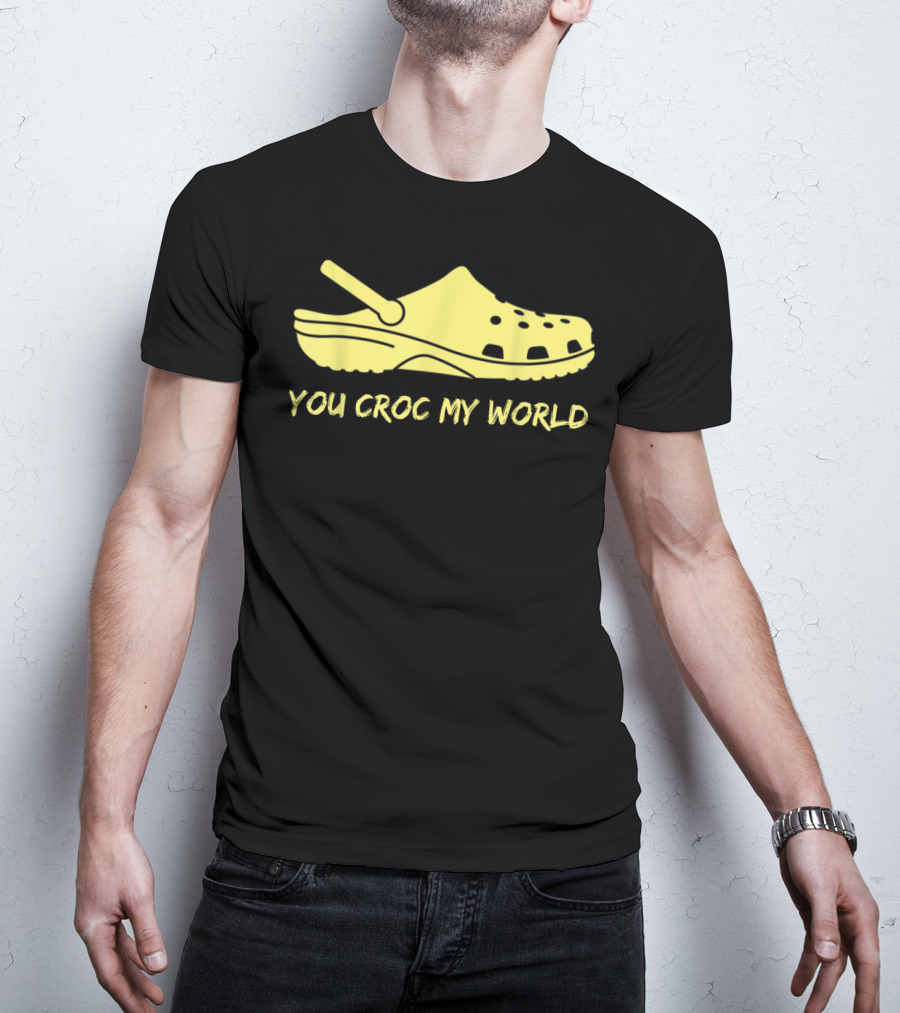 You Croc My World Yellow Crocs Iconic Footwear Playful T-Shirt