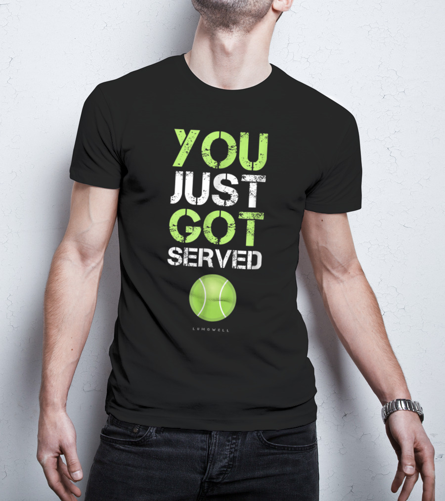 You Just Got Served Tennis Ball Lumowell T-Shirt