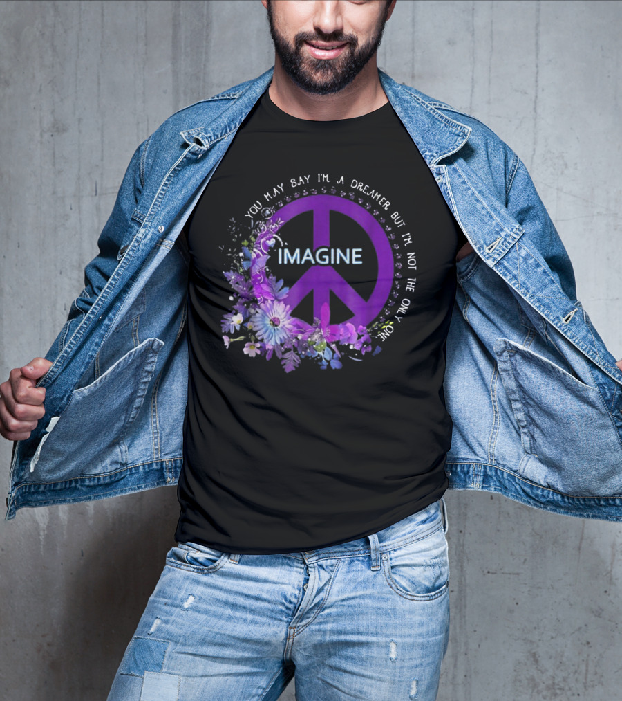 You May Say I'm A Dreamer Imagine Peace Symbol With Purple Floral T-Shirt
