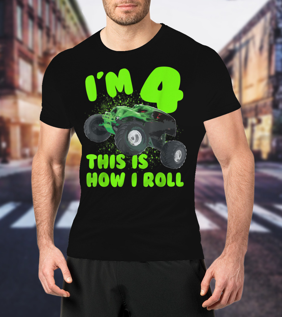 I'm 4 This Is How I Roll Monster Truck Birthday Party T-Shirt
