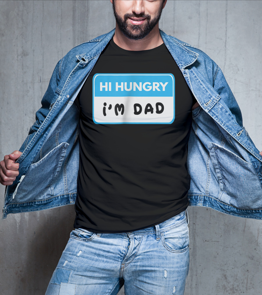 Hi Hungry I'm Dad Funny Dad Joke Label T-Shirt