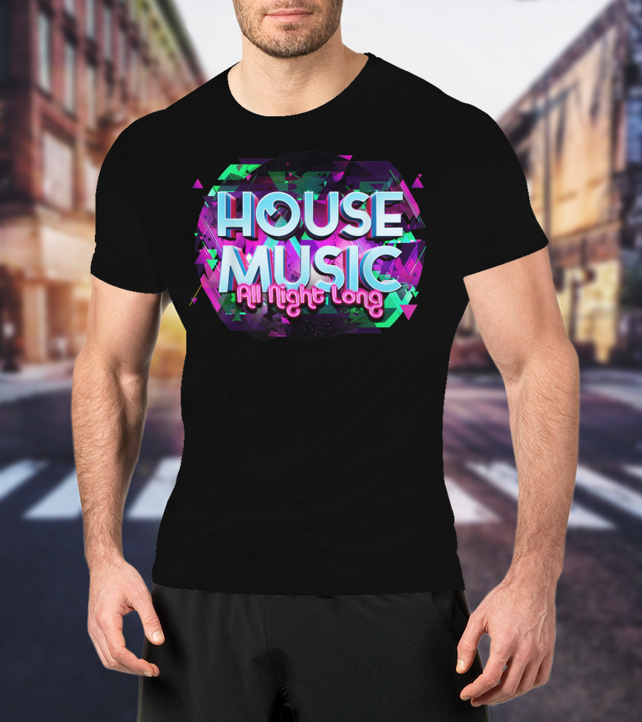 House Music All Night Long Vibrant Abstract Colors T-Shirt