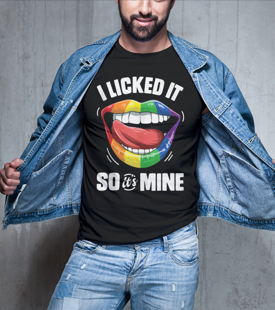 I Licked It So It's Mine Funny Lesbian Gay Pride Rainbow Lips T-Shirt