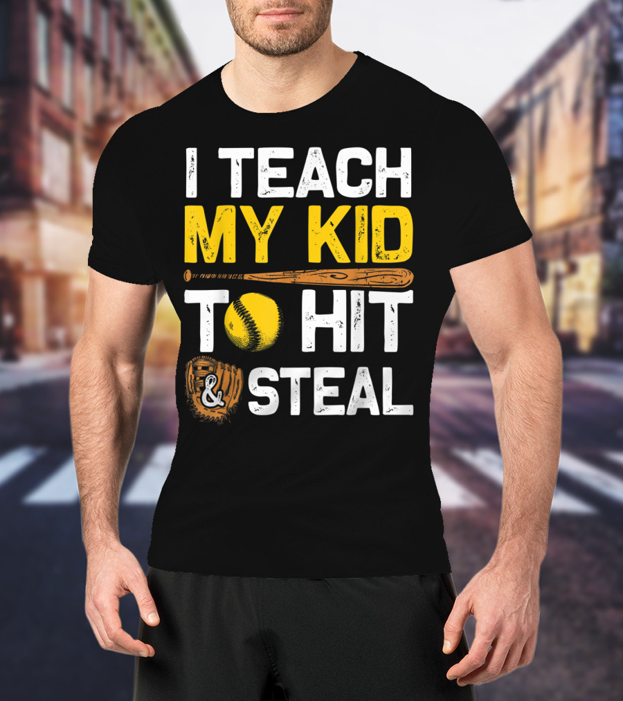 I Teach My Kid To Hit And Steal Softball T-Shirt