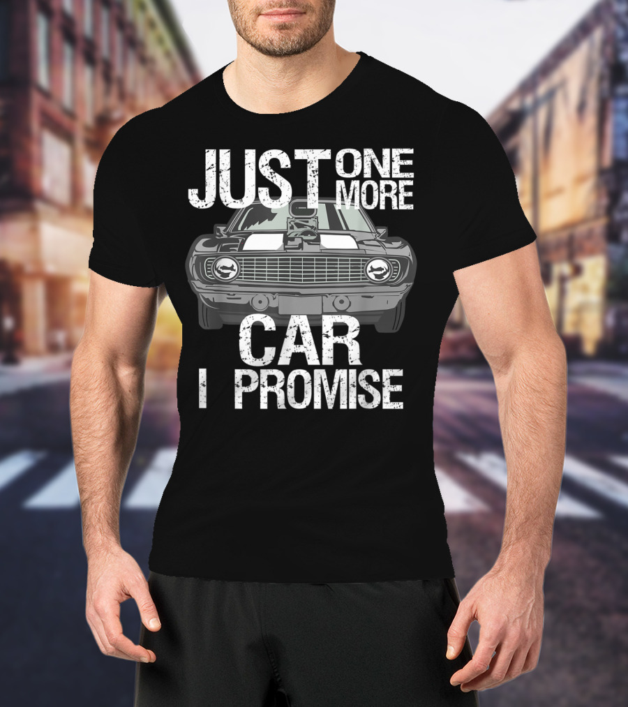 Just One More Car I Promise Classic Muscle Car T-Shirt