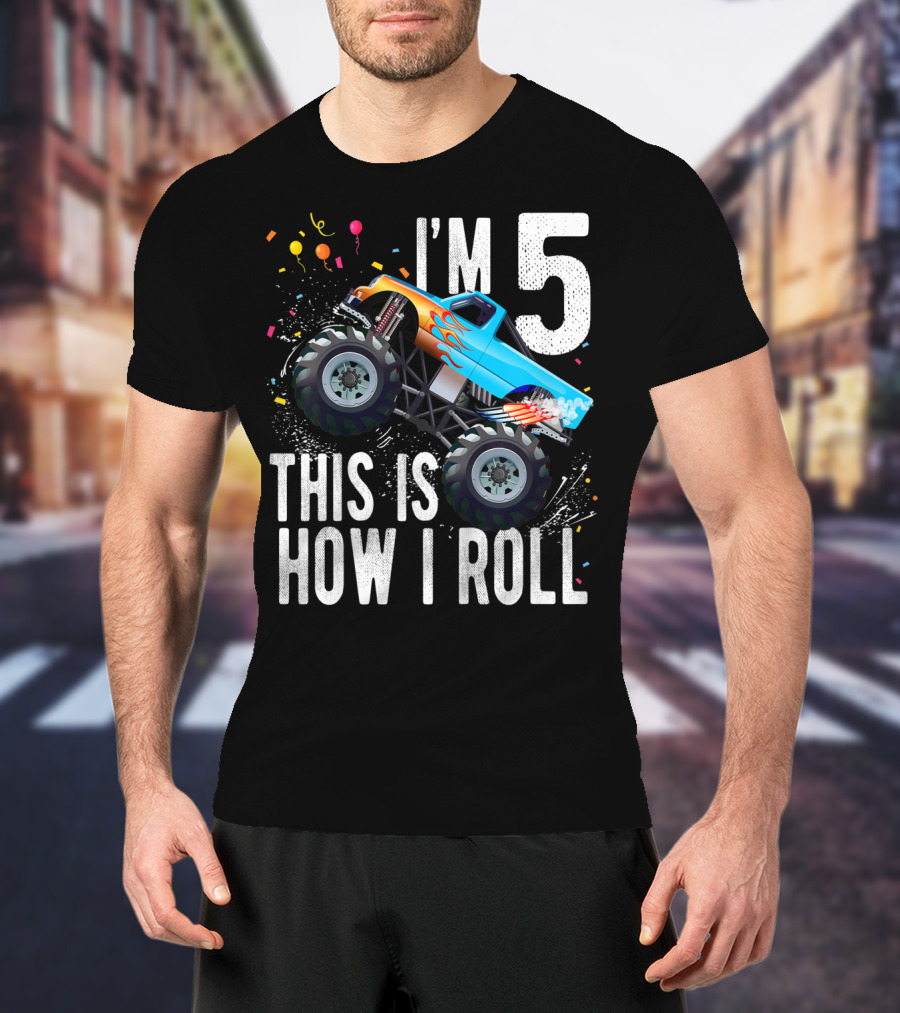 I'm 5 This Is How I Roll Monster Truck Birthday Boy 5th T-Shirt