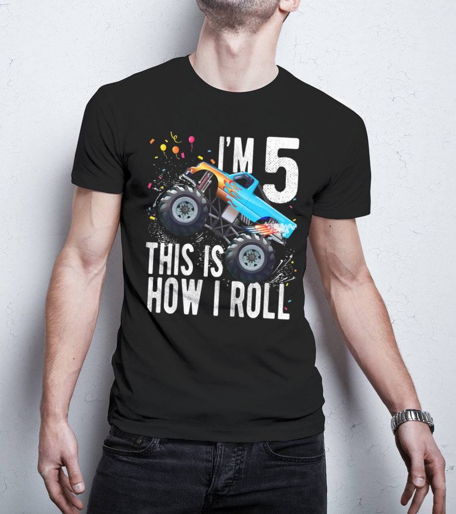 I'm 5 This Is How I Roll Monster Truck Birthday Boy 5th T-Shirt