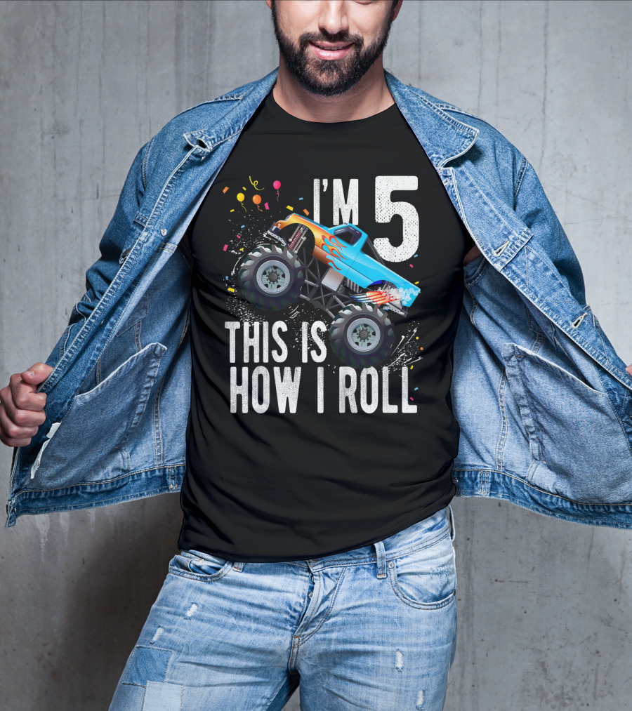 I'm 5 This Is How I Roll Monster Truck Birthday Boy 5th T-Shirt
