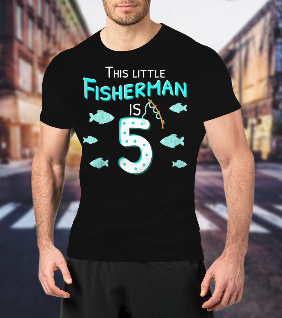 This Little Fisherman Is 5 Fishing Birthday Boys 5th T-Shirt