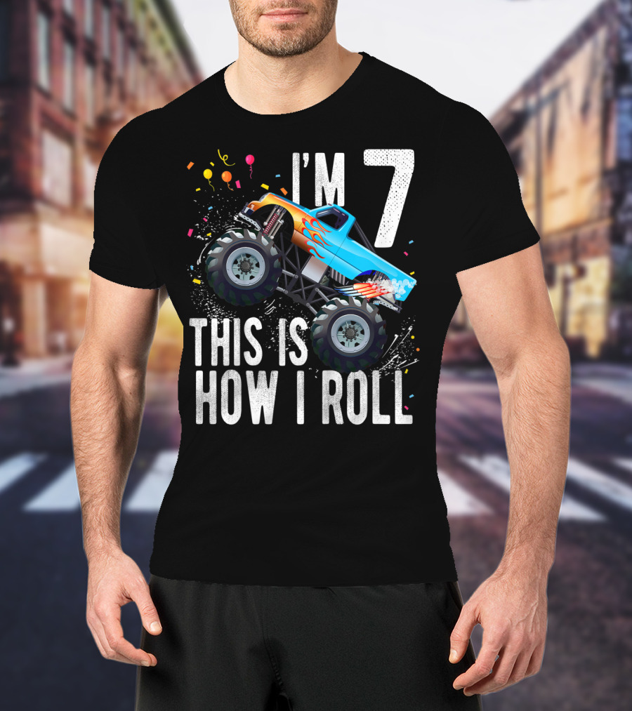 I'm 7 This Is How I Roll Monster Truck Birthday Boy T-Shirt
