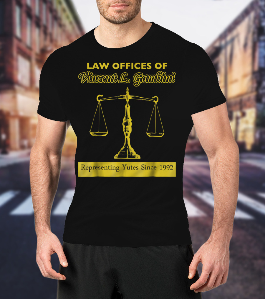 Law Offices Of Vincent L. Gambini Representing Yutes Since 1992 T-Shirt