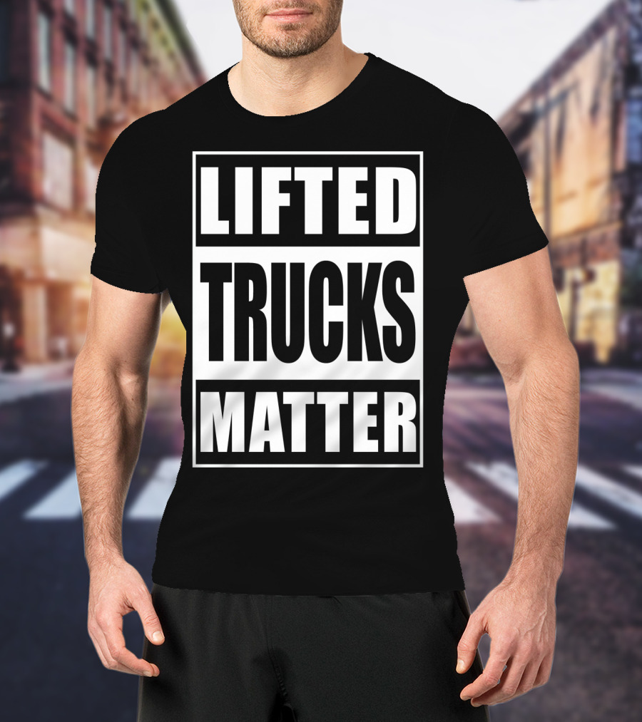 Lifted Trucks Matter Classic Text T-Shirt