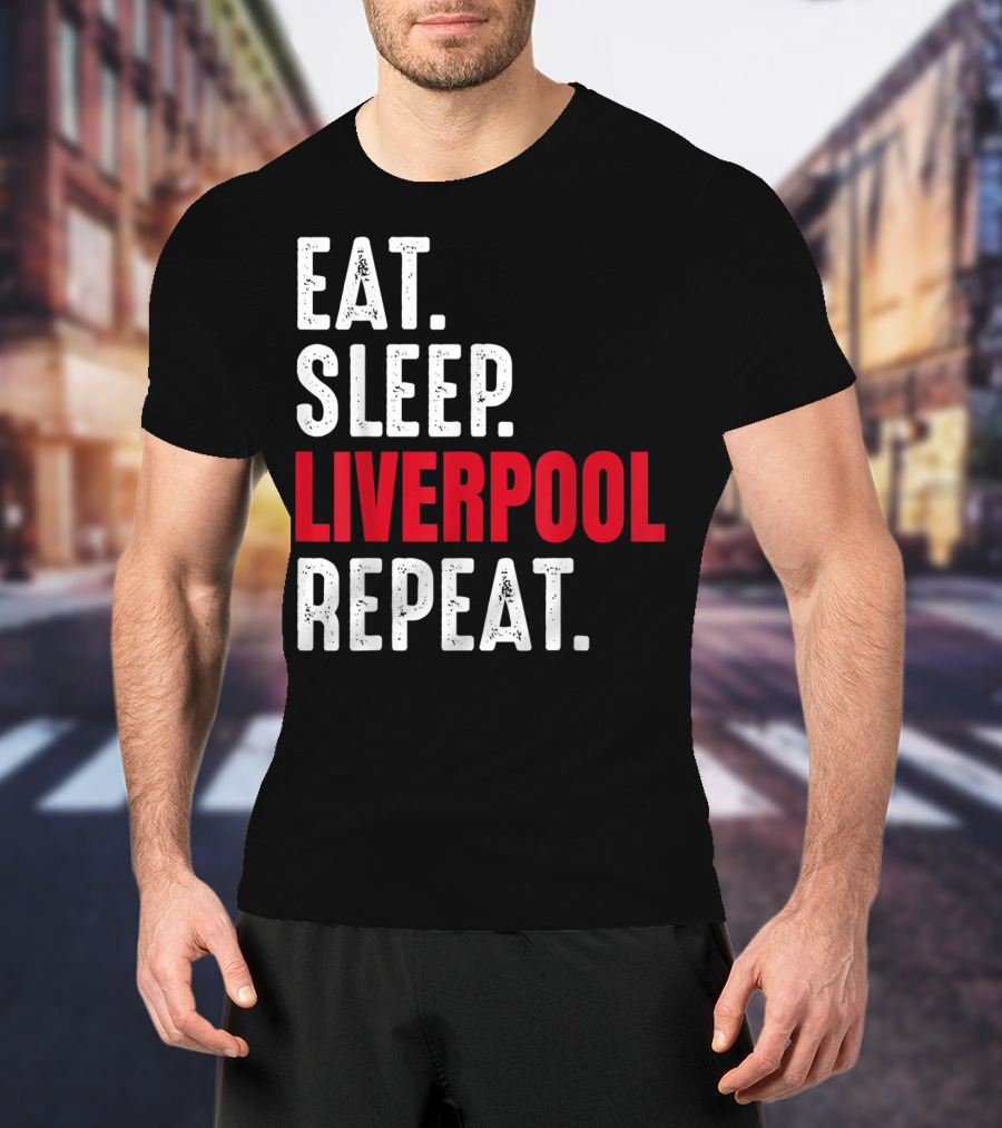 Eat Sleep Liverpool Repeat Sports Merchandise T-Shirt
