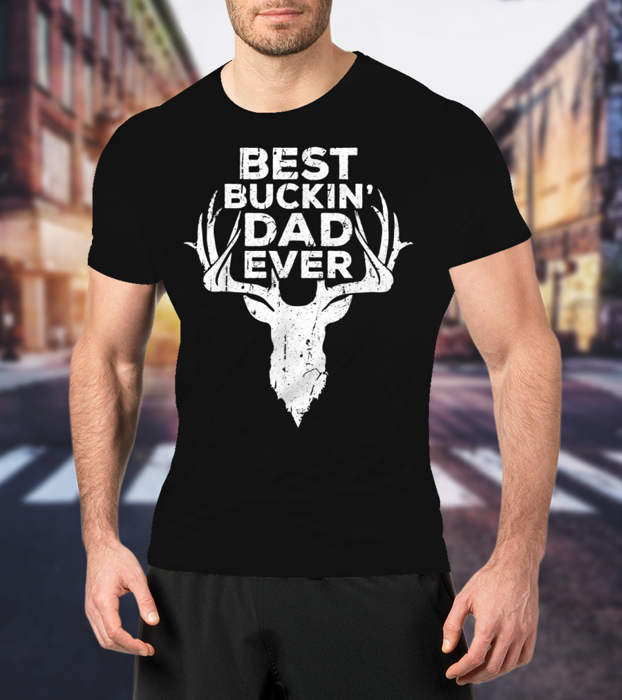 Best Buckin' Dad Ever Deer Hunter Antlers T-Shirt
