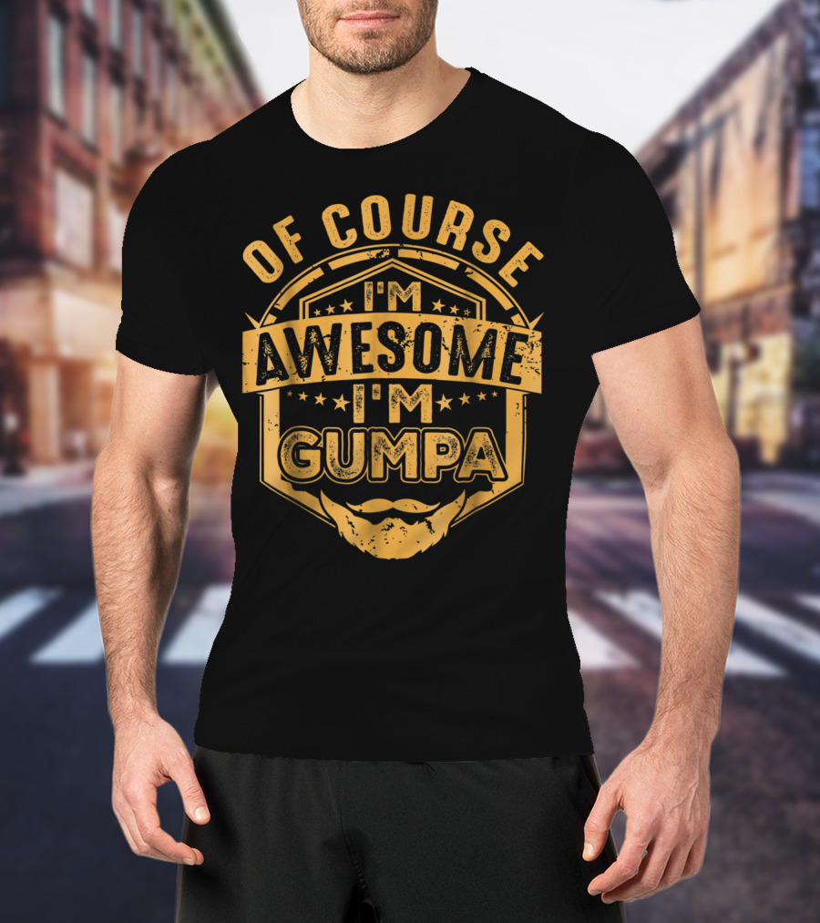 Mens Of Course I'm Awesome I'm GUMPA T-Shirt
