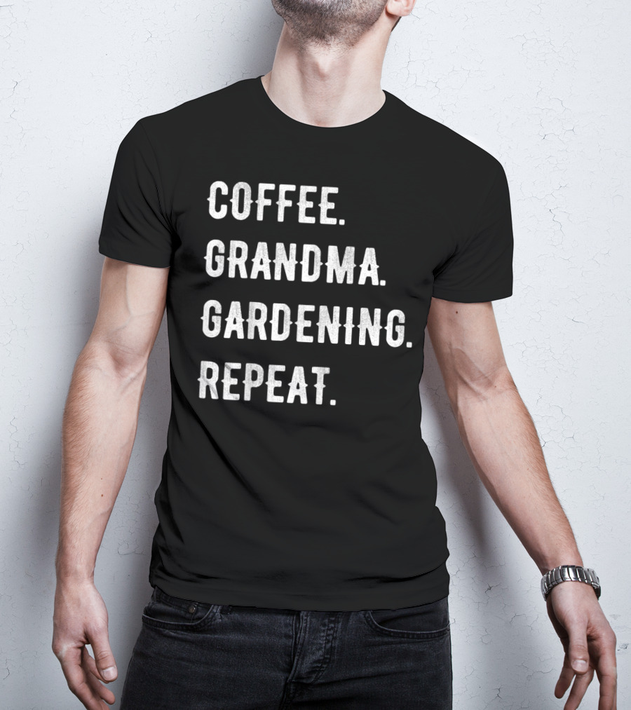 Mothers Day Coffee Grandma Gardening Repeat Celebrate Cherished Routine T-Shirt