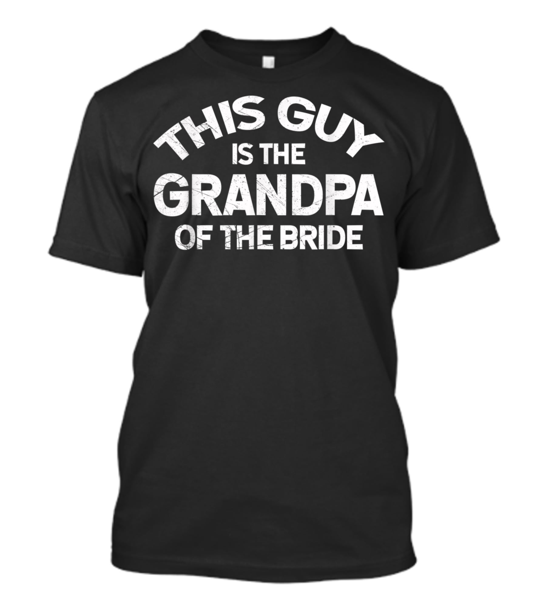 This Guy Is The Grandpa Of The Bride T-Shirt