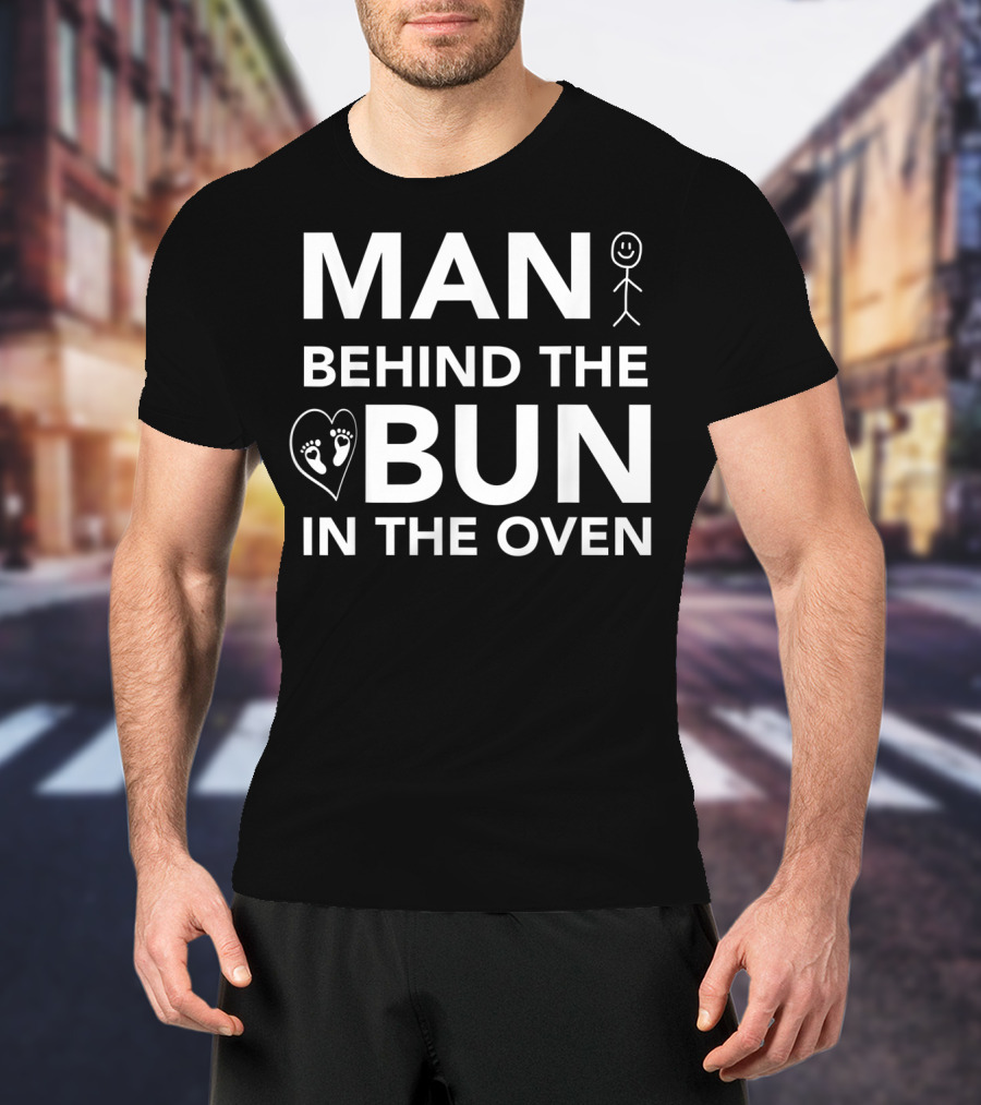 Man Behind The Bun IN The Oven T-Shirt