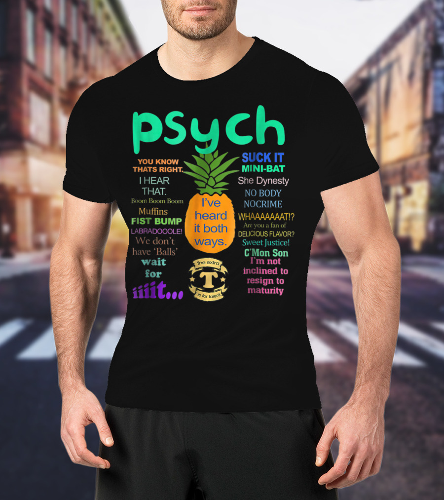 Psych Pineapple I've Heard It Both Ways Suck It No Body No Crime T-Shirt