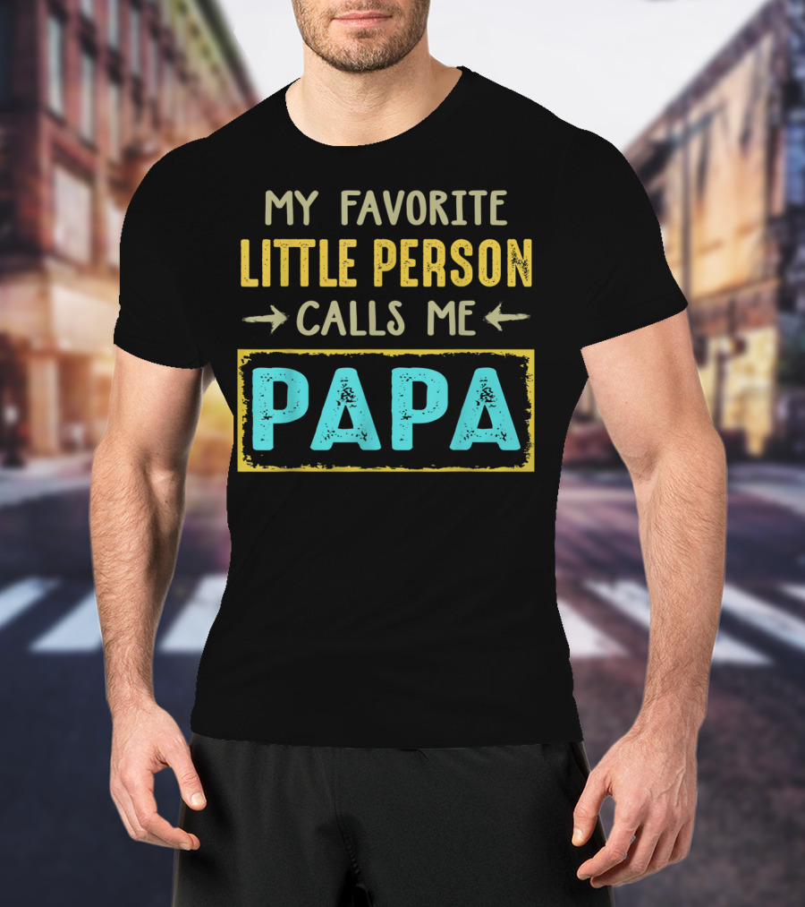 Vintage My Favorite Little Person Calls Me Papa T-Shirt