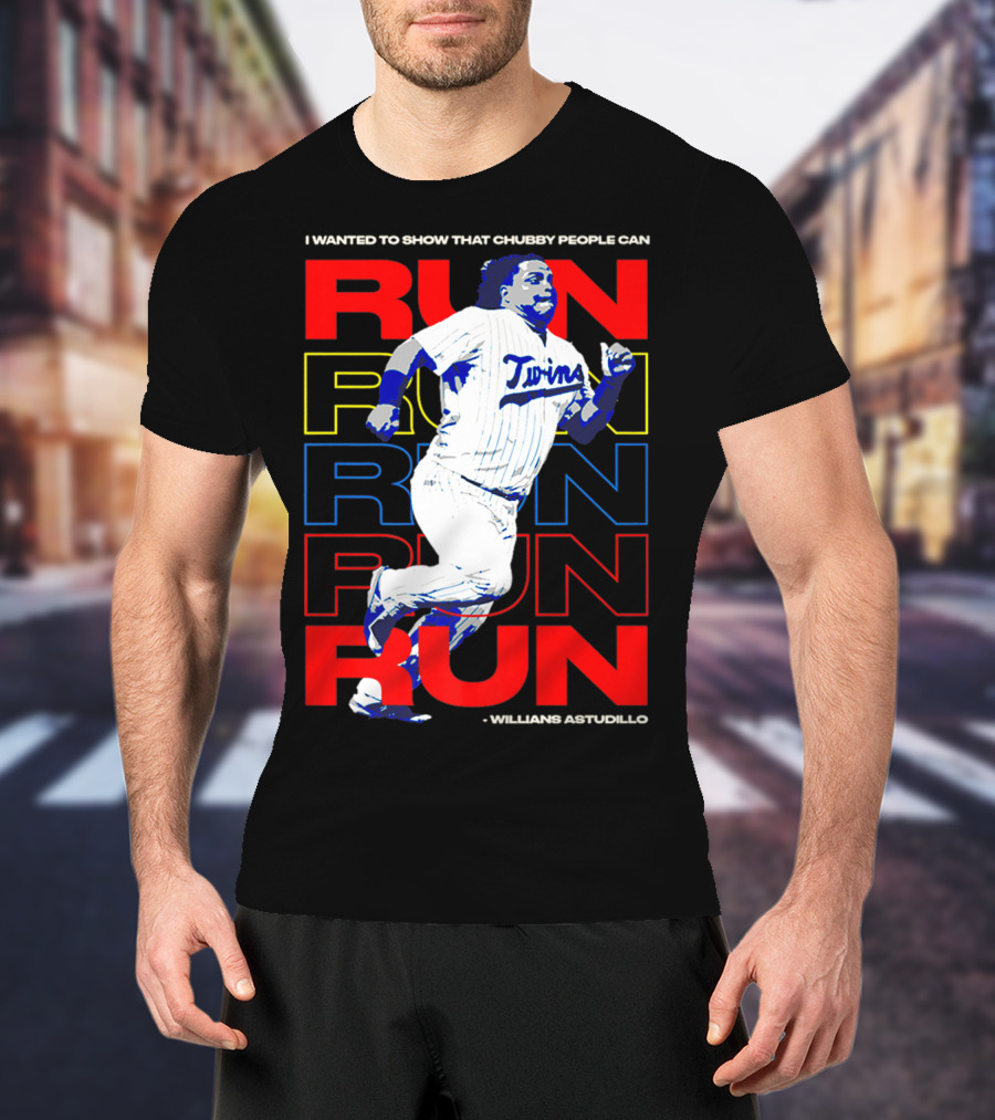 I Wanted To Show That Chubby People Can Run Willians Astudillo Twins T-Shirt