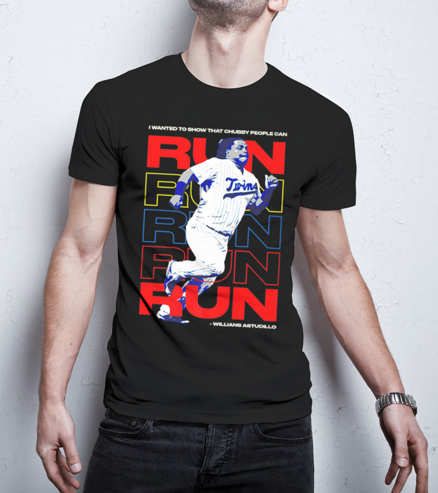 I Wanted To Show That Chubby People Can Run Willians Astudillo Twins T-Shirt